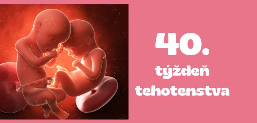 40. týždeň tehotenstva